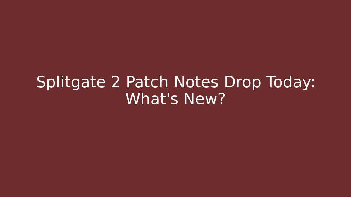 Splitgate 2 Patch Notes Drop Today: What's New? - Vintage E-Juice
