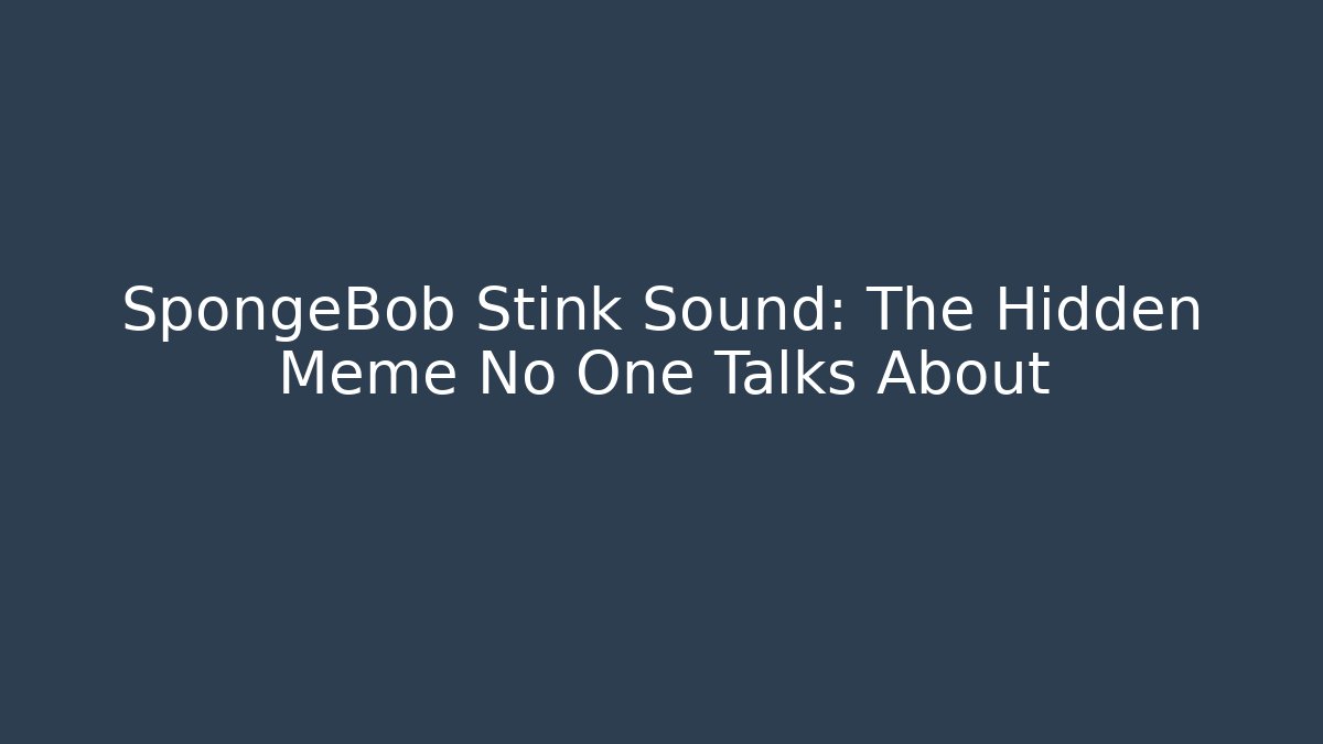 SpongeBob Stink Sound: The Hidden Meme No One Talks About - Vintage E-Juice
