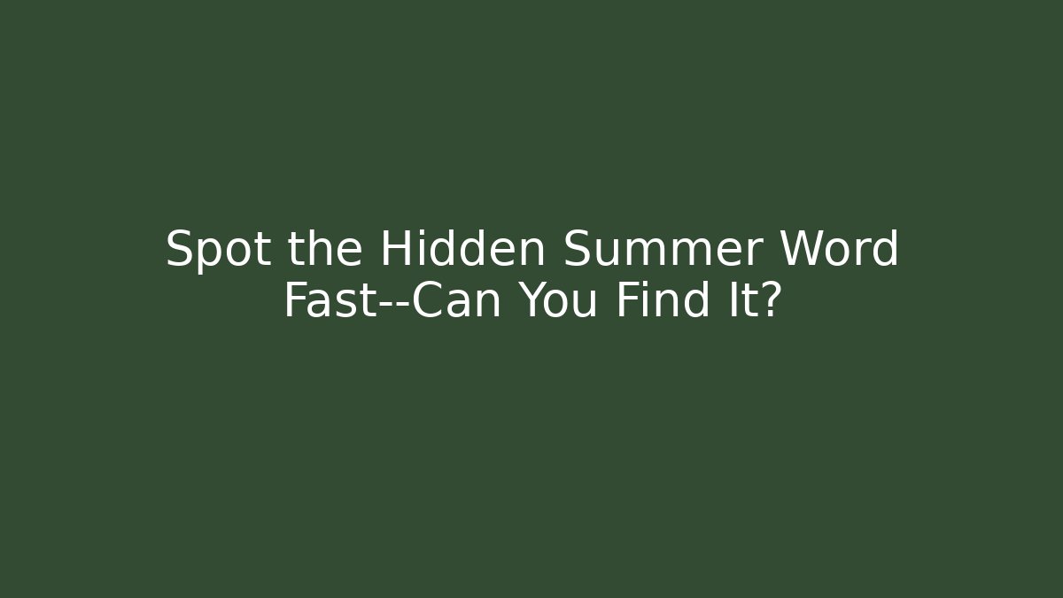 Spot the Hidden Summer Word Fast—Can You Find It?