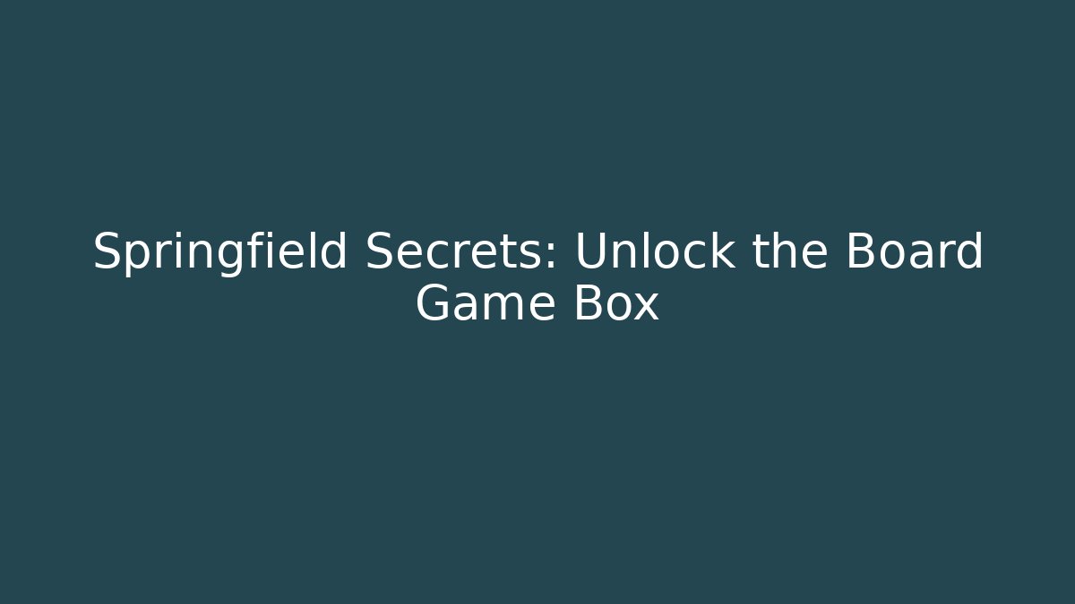 Springfield Secrets: Unlock the Board Game Box
