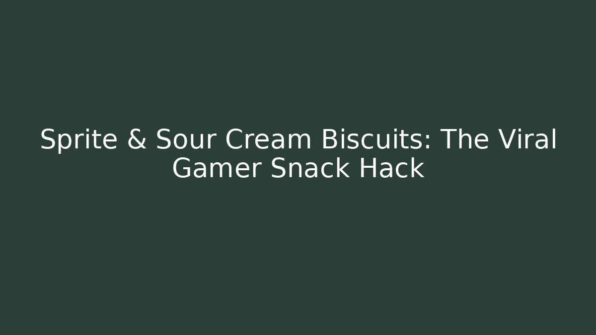 Sprite & Sour Cream Biscuits: The Viral Gamer Snack Hack