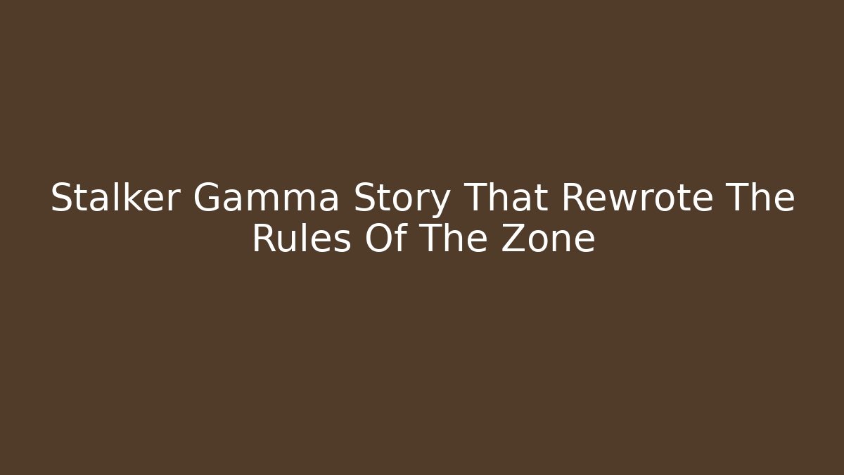 Stalker Gamma Story That Rewrote The Rules Of The Zone - Vintage E-Juice
