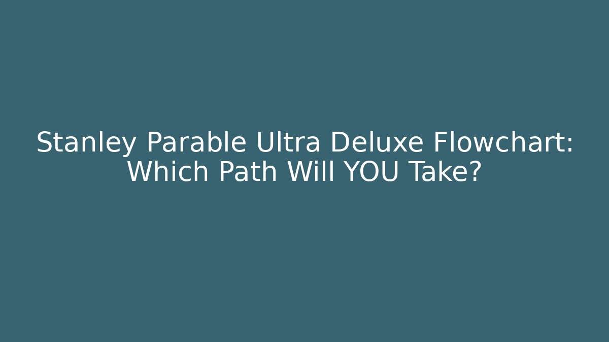 Stanley Parable Ultra Deluxe Flowchart: Which Path Will YOU Take?