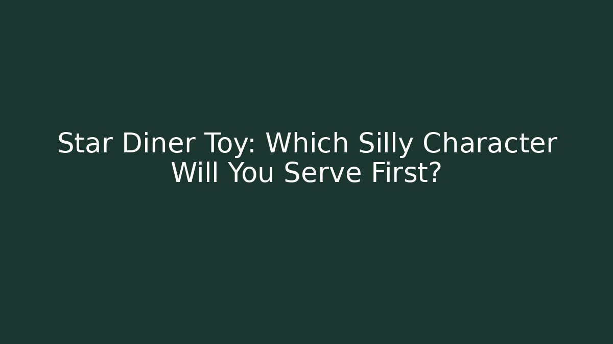 Star Diner Toy: Which Silly Character Will You Serve First? - Vintage E-Juice