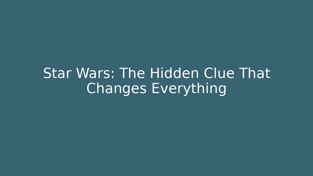 Star Wars: The Hidden Clue That Changes Everything - Vintage E-Juice