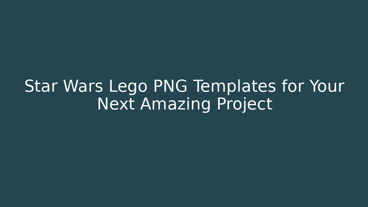 Star Wars Lego PNG Templates for Your Next Amazing Project