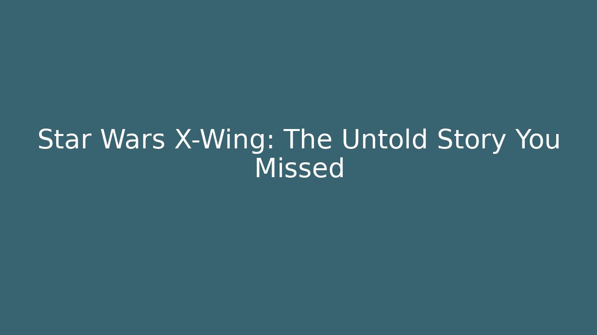 Star Wars X-Wing: The Untold Story You Missed - Vintage E-Juice