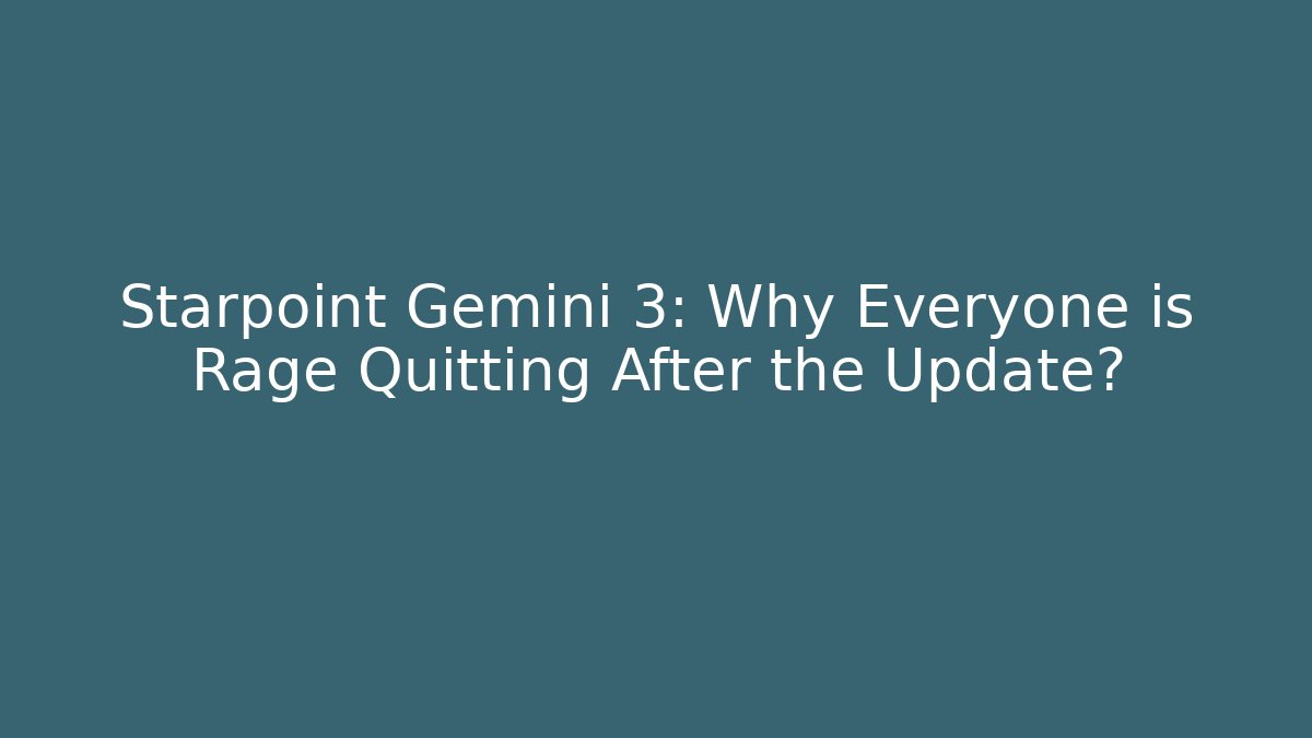 Starpoint Gemini 3: Why Everyone is Rage Quitting After the Update?