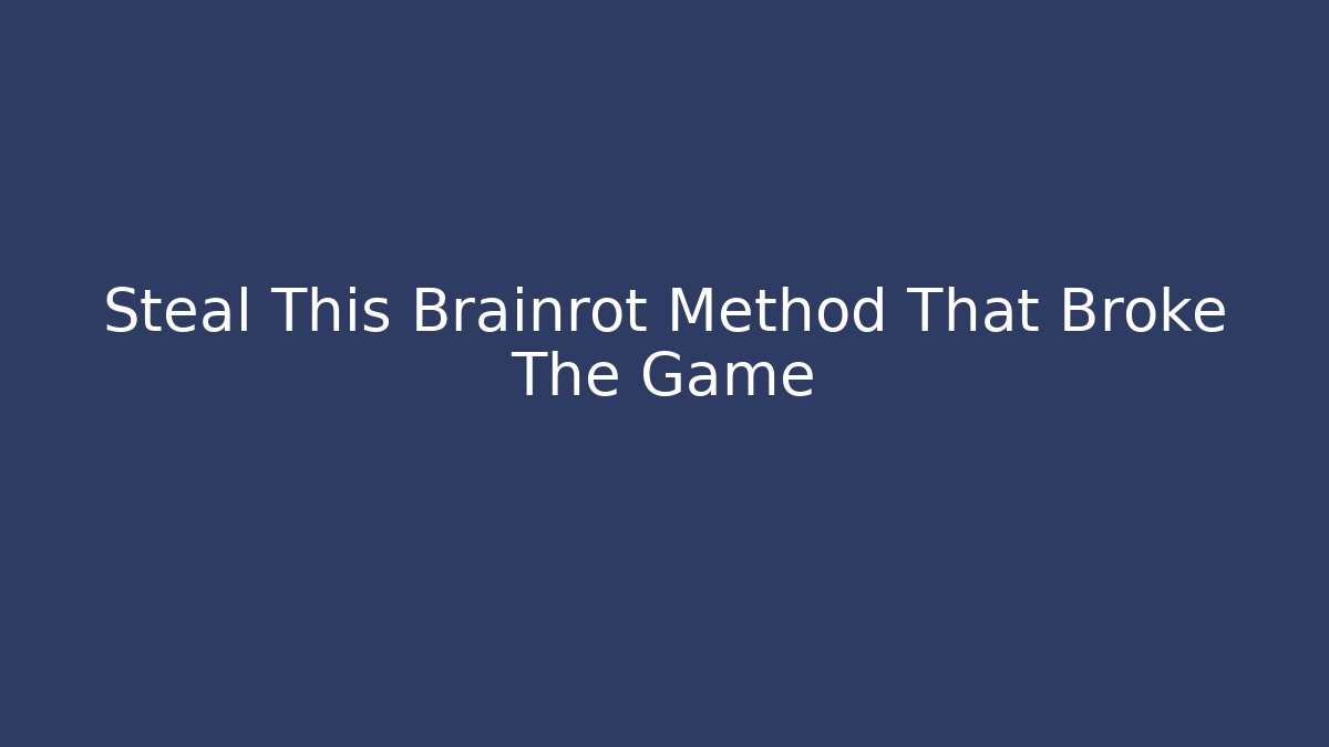 Steal This Brainrot Method That Broke The Game