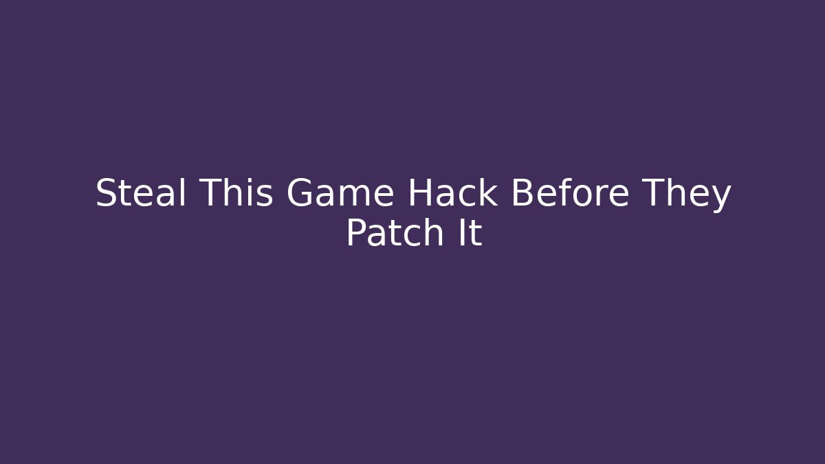 Steal This Game Hack Before They Patch It - Vintage E-Juice