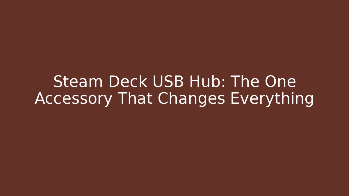 Steam Deck USB Hub: The One Accessory That Changes Everything - Vintage E-Juice