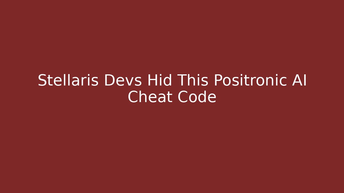 Stellaris Devs Hid This Positronic AI Cheat Code