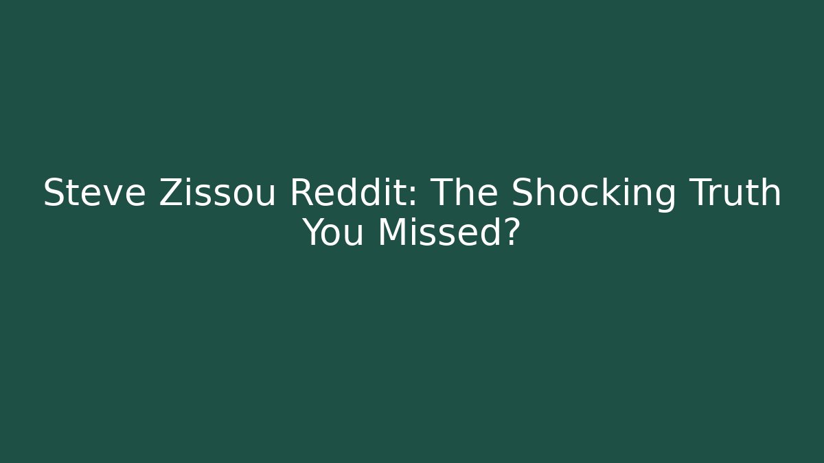 Steve Zissou Reddit: The Shocking Truth You Missed?