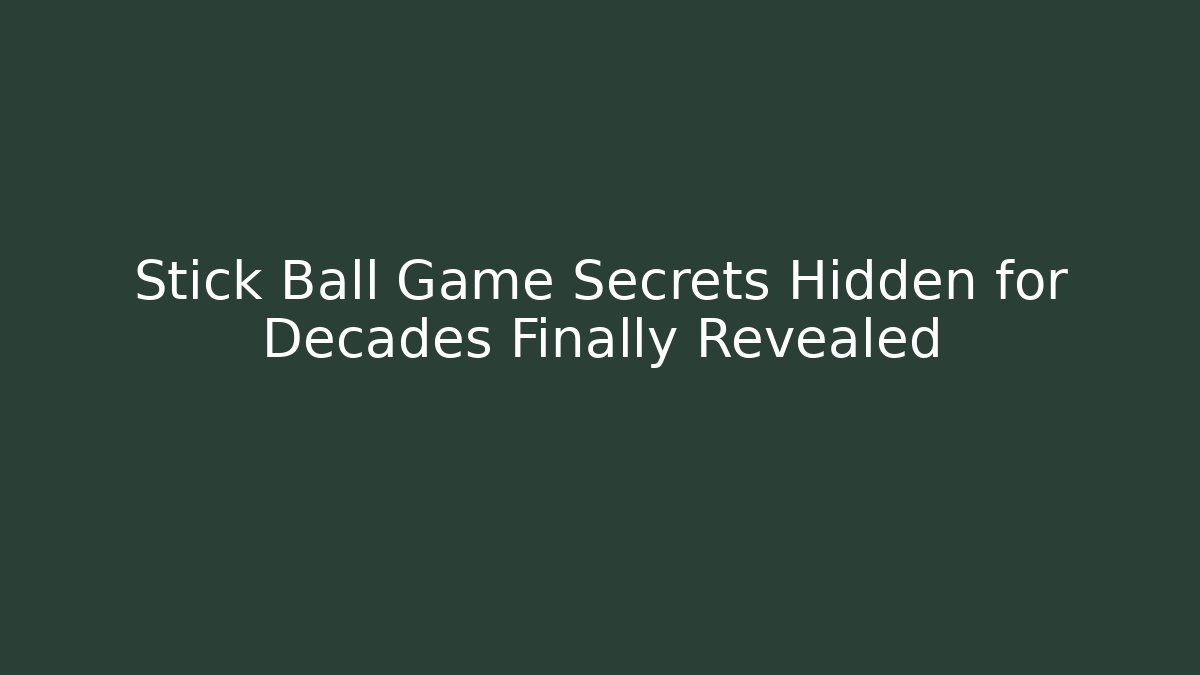 Stick Ball Game Secrets Hidden for Decades Finally Revealed