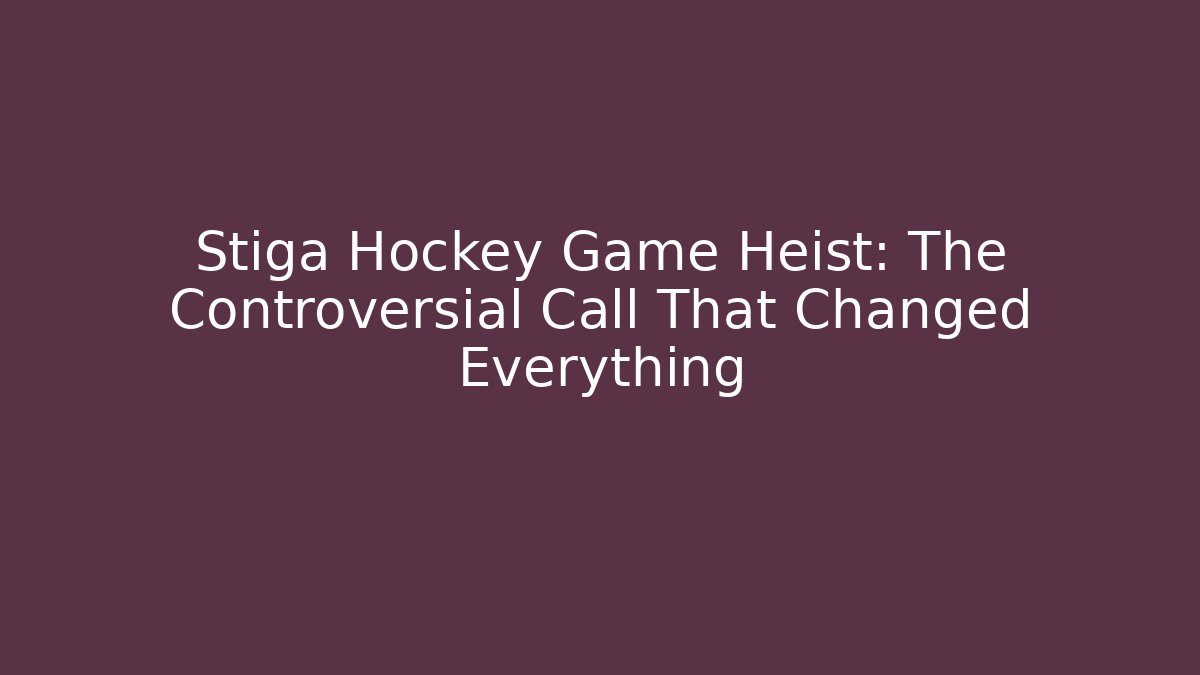Stiga Hockey Game Heist: The Controversial Call That Changed Everything - Vintage E-Juice