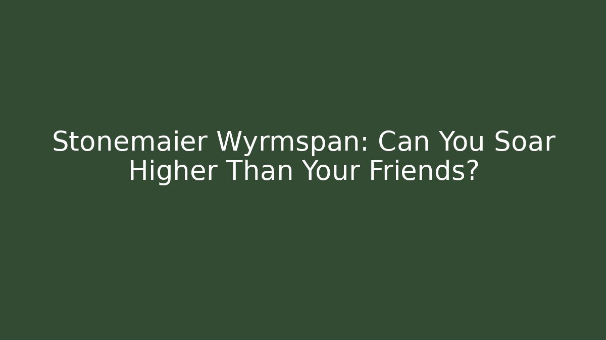 Stonemaier Wyrmspan: Can You Soar Higher Than Your Friends?