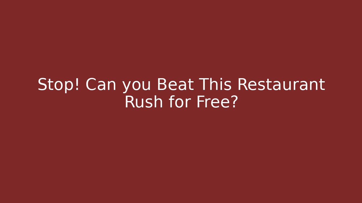 Stop! Can you Beat This Restaurant Rush for Free? - Vintage E-Juice