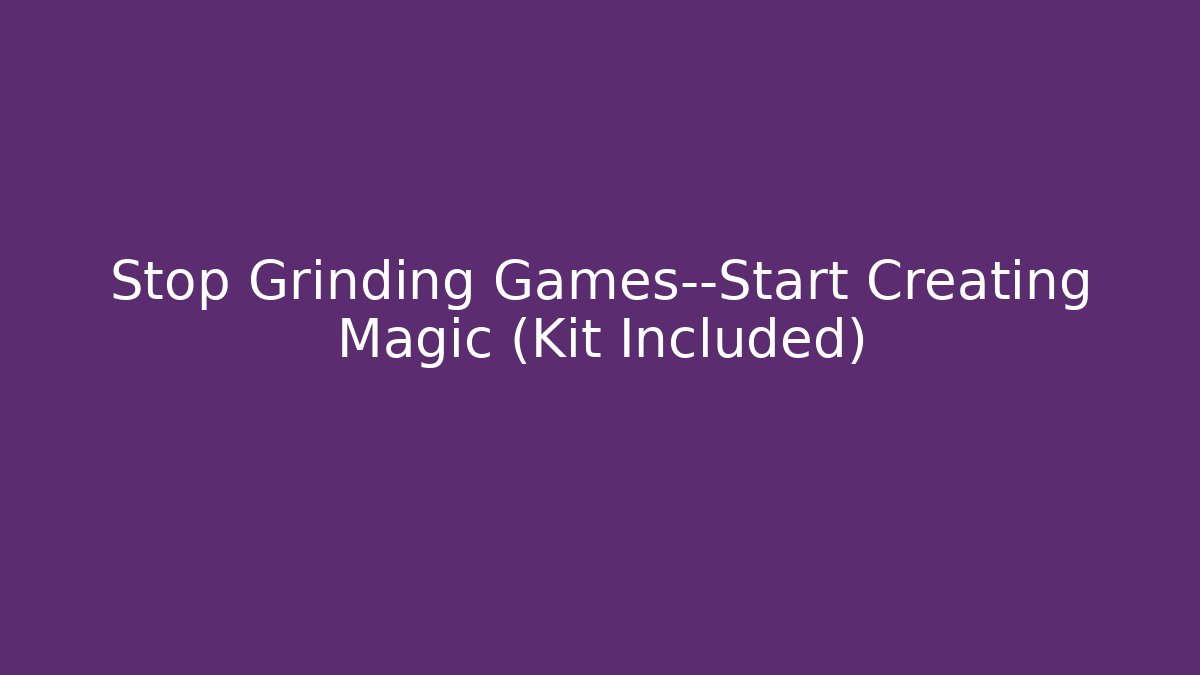 Stop Grinding Games—Start Creating Magic (Kit Included) - Vintage E-Juice