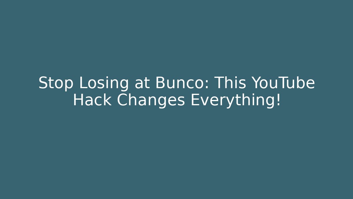 Stop Losing at Bunco: This YouTube Hack Changes Everything! - Vintage E-Juice