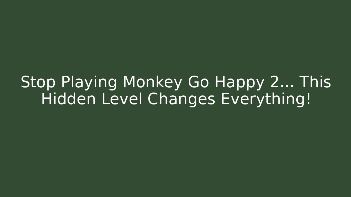 Stop Playing Monkey Go Happy 2… This Hidden Level Changes Everything! - Vintage E-Juice
