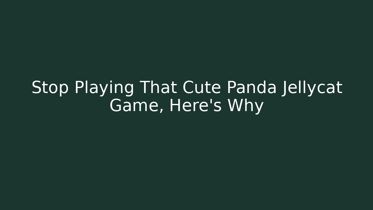 Stop Playing That Cute Panda Jellycat Game, Here's Why