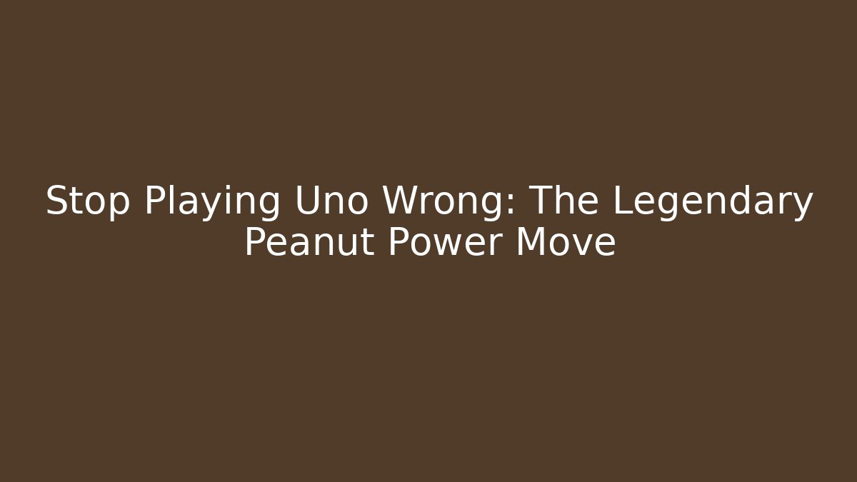 Stop Playing Uno Wrong: The Legendary Peanut Power Move - Vintage E-Juice