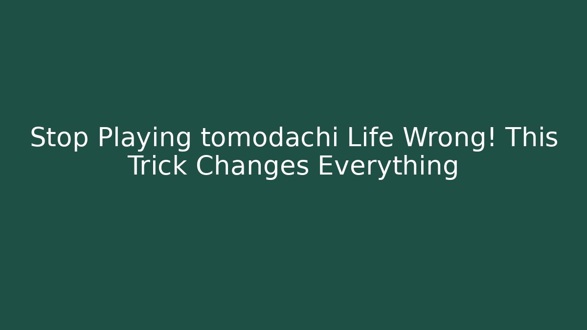 Stop Playing tomodachi Life Wrong! This Trick Changes Everything - Vintage E-Juice