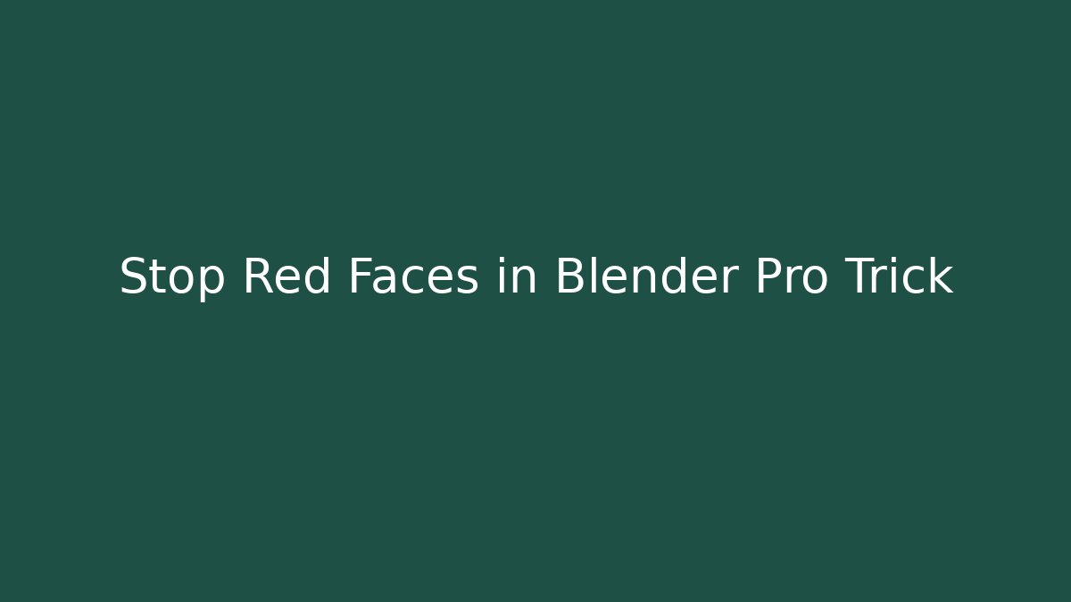 Stop Red Faces in Blender Pro Trick - Vintage E-Juice