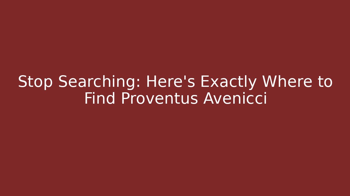 Stop Searching: Here's Exactly Where to Find Proventus Avenicci - Vintage E-Juice