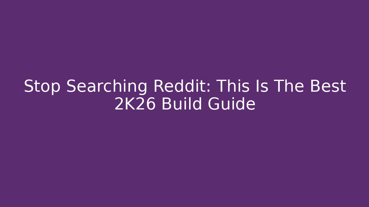 Stop Searching Reddit: This Is The Best 2K26 Build Guide - Vintage E-Juice