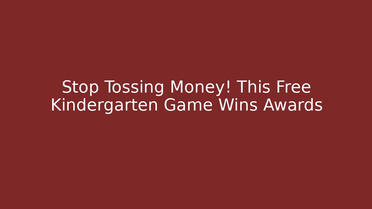 Stop Tossing Money! This Free Kindergarten Game Wins Awards