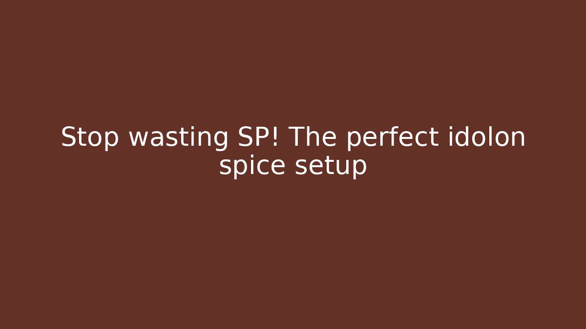 Stop wasting SP! The perfect idolon spice setup - Vintage E-Juice
