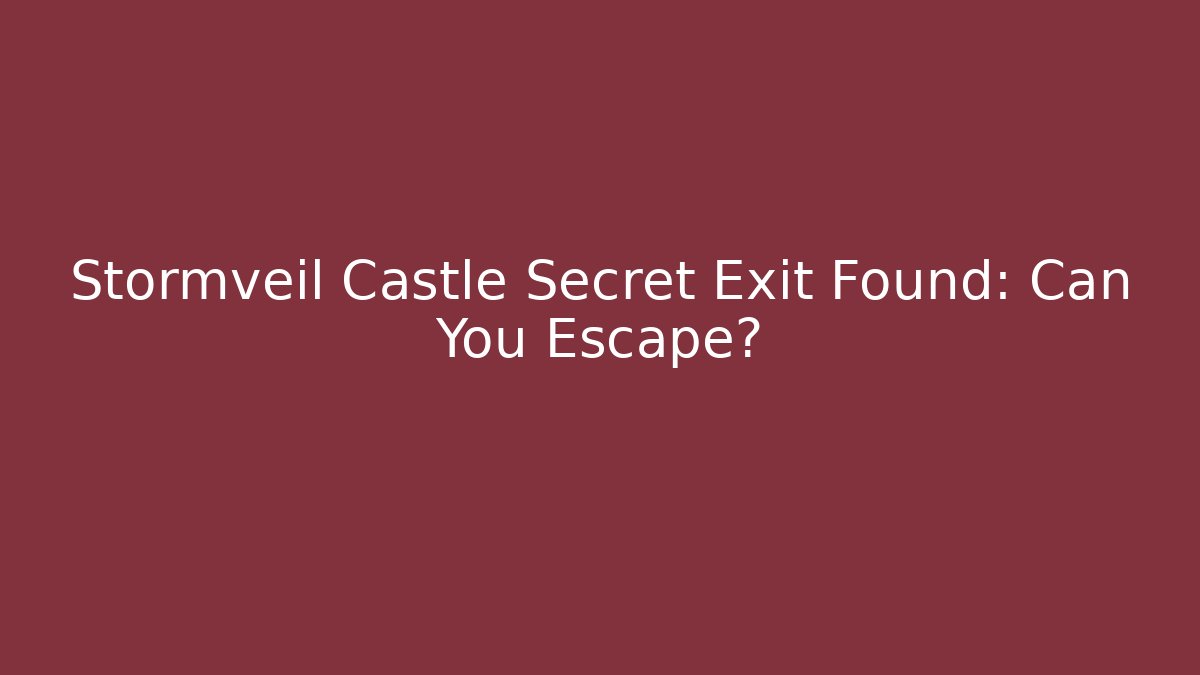 Stormveil Castle Secret Exit Found: Can You Escape?