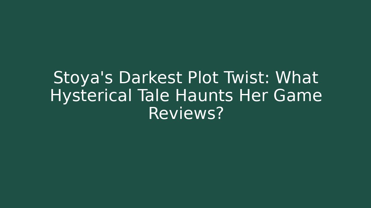 Stoya's Darkest Plot Twist: What Hysterical Tale Haunts Her Game Reviews?