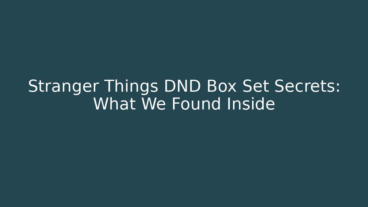 Stranger Things DND Box Set Secrets: What We Found Inside