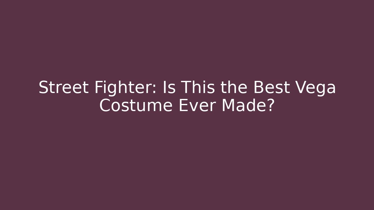 Street Fighter: Is This the Best Vega Costume Ever Made?