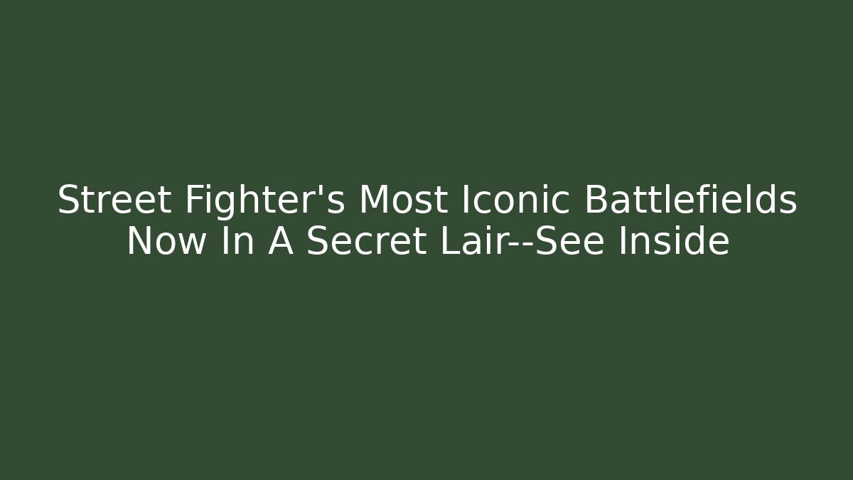 Street Fighter’s Most Iconic Battlefields Now In A Secret Lair—See Inside