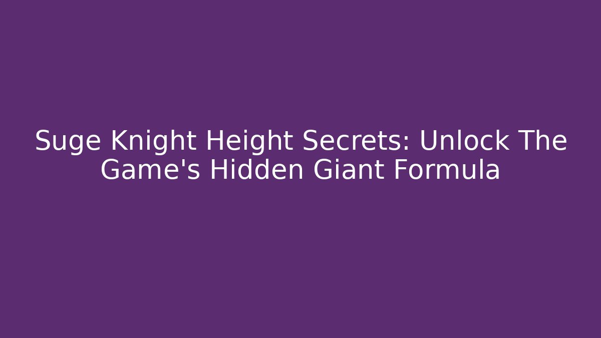 Suge Knight Height Secrets: Unlock The Game’s Hidden Giant Formula