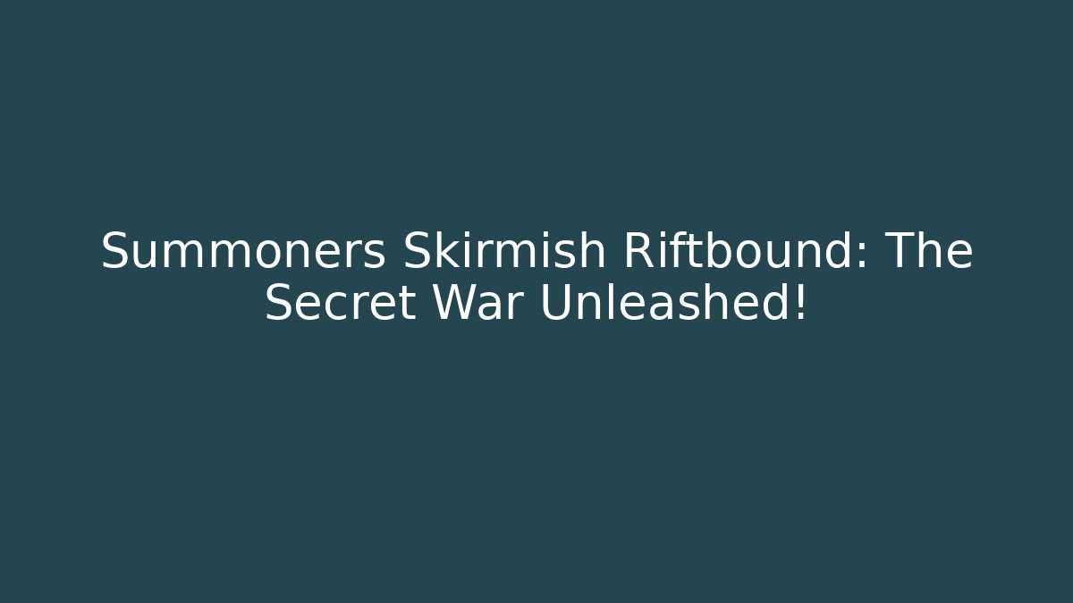 Summoners Skirmish Riftbound: The Secret War Unleashed!
