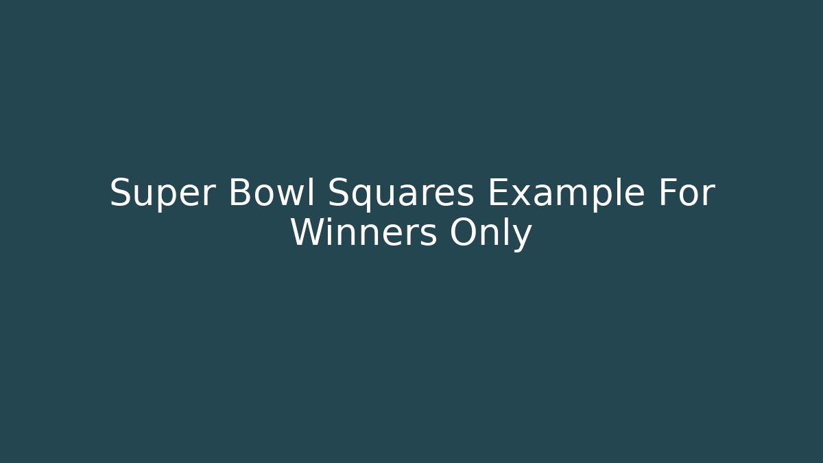 Super Bowl Squares Example For Winners Only