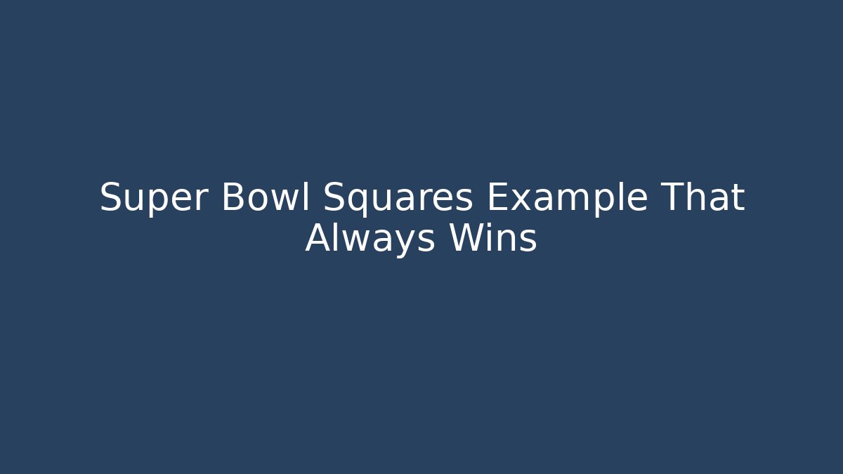 Super Bowl Squares Example That Always Wins - Vintage E-Juice