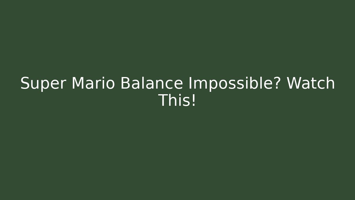 Super Mario Balance Impossible? Watch This!