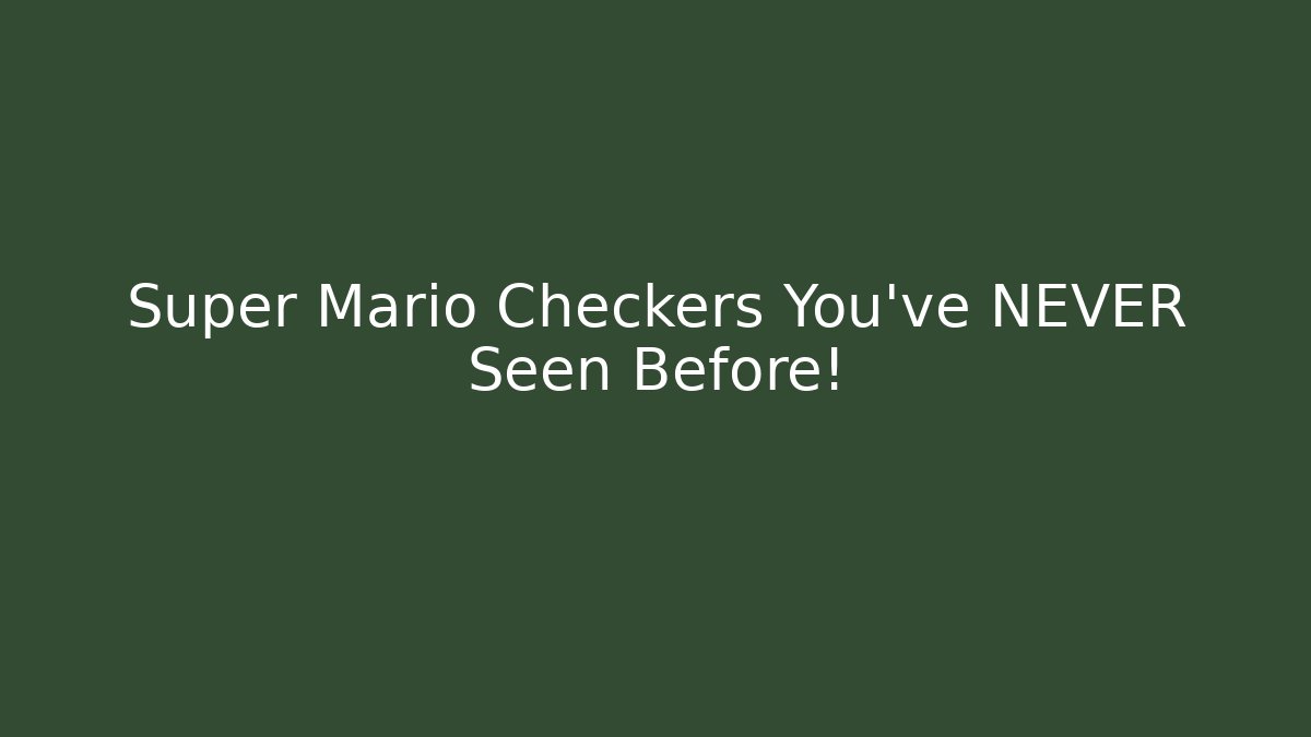 Super Mario Checkers You’ve NEVER Seen Before! - Vintage E-Juice
