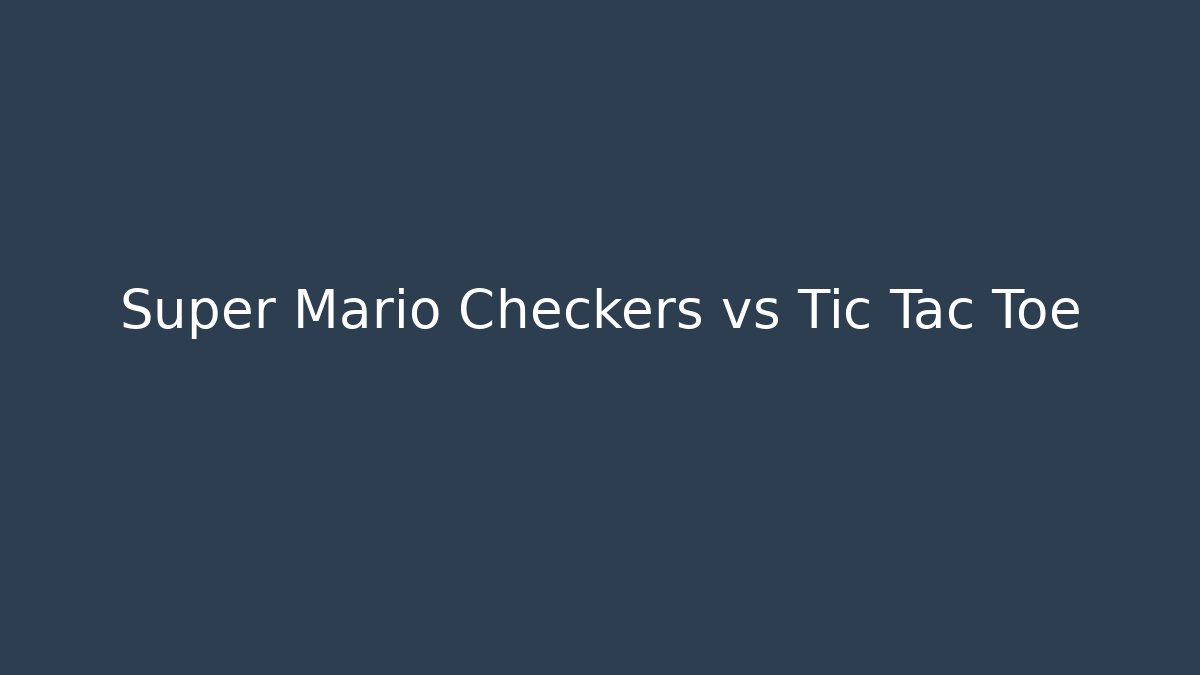 Super Mario Checkers vs Tic Tac Toe - Vintage E-Juice