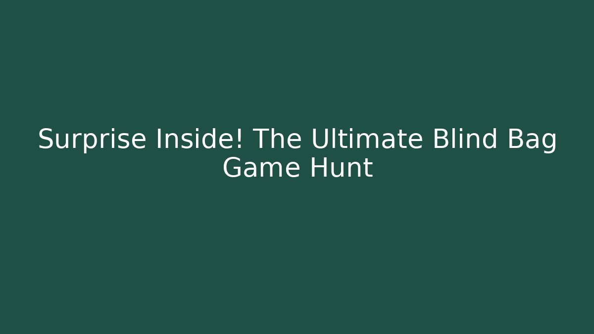 Surprise Inside! The Ultimate Blind Bag Game Hunt - Vintage E-Juice