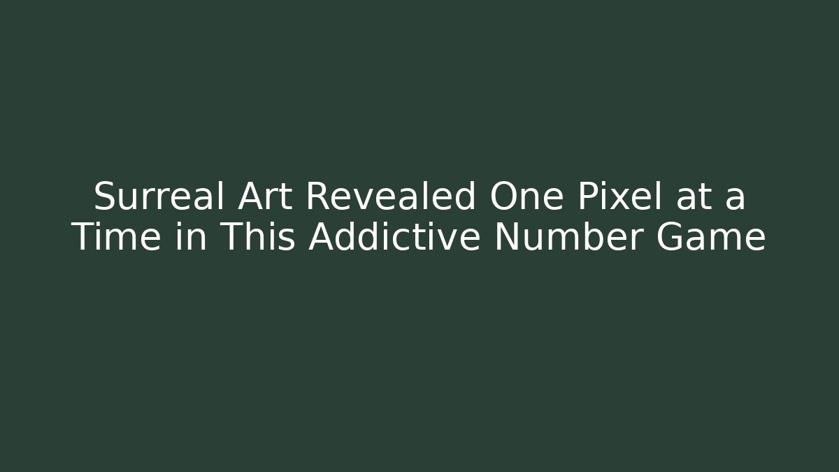 Surreal Art Revealed One Pixel at a Time in This Addictive Number Game
