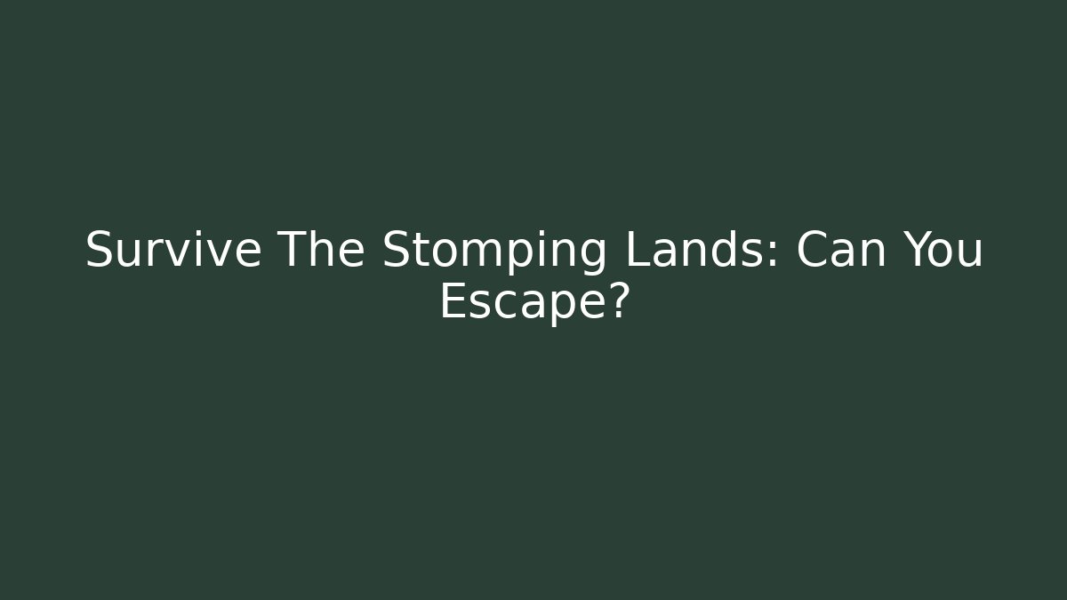 Survive The Stomping Lands: Can You Escape?