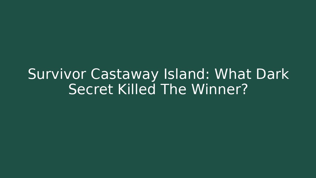 Survivor Castaway Island: What Dark Secret Killed The Winner?