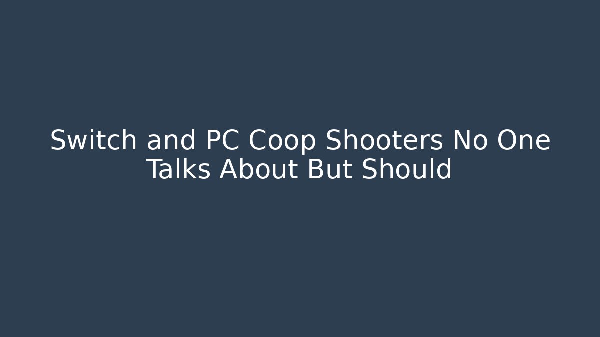 Switch and PC Coop Shooters No One Talks About But Should - Vintage E-Juice