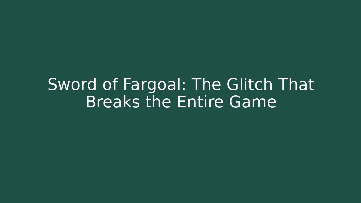 Sword of Fargoal: The Glitch That Breaks the Entire Game - Vintage E-Juice